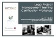 Legal Project Management Training Certification Workshop · Legal project management is an essential skill for lawyers and other legal ... more profitable matters and more satisfying