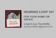 HEARING LOOP 1012.If using a hearing loop pad, the hearing device user isn’t seated above the hearing loop pad. 3.Hearing loop pad or cable incorrectly installed or disconnected