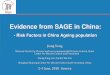 Evidence from SAGE in China - World Health …China is the country with the largest population and the largest elder population in the world. Population aged 65+ accounts for 9.6%