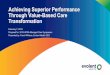 Achieving Superior Performance Through Value-Based Care ...firstillinoishfma.org/wp-content/uploads/Managed-Care-Symposium-… · Provider Consolidation 20% share of US GDP 2025 40%