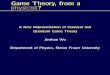 Game Theory, from a physicist? - Beijing Normal Universitysss.bnu.edu.cn/~jinshanw/project/game/frame/talk.pdf · Classical Game Theory, continued • Cooperative Game and its relation