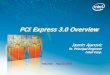 PCI Express 3.0 Overview - Компостер · PCI Express 3.0 Overview Jasmin Ajanovic Sr. Principal Engineer Intel Corp. HotChips - Aug 23, 2009. 2 Agenda ... PCI Express Technology