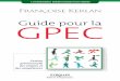 Guide pour la GPEC - -CUSTOMER VALUE-livre.fun/LIVREF/F34/F034240.pdf · la stratégie de l’entreprise, identification des compétences complémentaires pour accompagner le développement