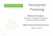 Horizontal Fracking - OhioFracking Melanie Houston, Director of Water Policy & Environmental Health Ohio Environmental Council ... drilling, exploration, or extraction until such time