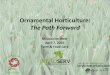 Ornamental Horticulture: The Path Forward · Ornamental Horticulture: The Path Forward Dr. Jeanine West April 7, 2016 Farm & Food Care. CHALLENGES. RESEARCH. Production Water Characterization