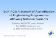 EUR-ACE: A System of Accreditation of Engineering Programmes · 2017-09-20 · EUR-ACE® Accreditation System •Provides the basis for awarding a common quality label (the EUR-ACE®