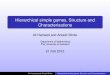 Hierarchical simple games, Structure and …...Ali Hameed and Arkadii Slinko Hierarchical simple games, Structure and Characterisations The next step Deﬁnition (Roughly Weighted