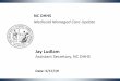 Jay Ludlam - North CarolinaMay 17, 2019  · • PHP Readiness − Contracting with providers − Outreach to counties − Meeting with Associations (DSS, County Commissioners) •Maximus