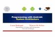 Programming with Android: System Architecture · 2013-03-08 · Luca Bedogni, Marco Di Felice - Programming with Android – System Architecture 4 Android … When? # Google buys