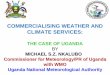 COMMERCIALISING WEATHER AND CLIMATE SERVICES · •Revenue sharing from commercial advertisements on TV and radio public weather forecasts •Revenue sharing with Mobile telecom companies