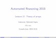 Automated Reasoning 2018akg/courses/2018-automated... · 2019-03-13 · ITheory of arrays(QF AX) Automated Reasoning 2018 Instructor: Ashutosh Gupta IITB, India 3 Topic 17.1 Theory