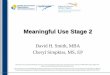 Meaningful Use Stage 2 - HealthInsighthealthinsight.org/Internal/docs/mu_webinar_9-18.pdf · Meaningful Use Stage 2 David H. Smith, MBA Cheryl Simpkiss, MS, EP This material was prepared