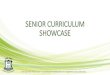SENIOR CURRICULUM SHOWCASE - The Gap State High School · • Increased offerings in Year 10 curriculum that align better to requirements of the new syllabuses. • Increased scope