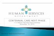 CENTENNIAL CARE NEXT PHASE - hsd.state.nm.us · on population health outcomes. Examples include safe and affordable housing, access to education, a safe environment, availability