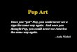Pop Art · Pop Art Pop Art was an art movement in the late 1950s and 1960s that reflected everyday life and common objects. Pop artists blurred the line between fine art