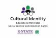 Educate & Motivate! Social Justice Conversation Cards · Seay, Educate and Motivate: Social Justice Conversation Cards, Kansas State University, September 2017. Kansas State University