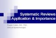 Systematic Reviews Application & Importance · Systematic Reviews (Adapted from Cook, D. J. et. al. (1997). Ann. Intern. Med. 126: 376-380) Feature Traditional Review Systematic Review