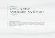 Unit 24 Jesus the Miracle-Workerunionbc.org/ministries/cem/sunday_school/spring2020... · Jesus the Miracle-Worker Unit 24 Memory Verses “But when he saw the wind, he was afraid,
