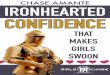 C HASE AMANTE IRONHEARTED CONFIDENCE...2016 GIRLS CHASE BOOKS LAS VEGAS NEVADA 2 IRONHEARTED CONFIDENCE THAT MAKES GIRLS SWOON irls love confidence. They talk about it incessantly