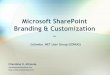 Microsoft SharePoint Branding & Customization · ~ Microsoft SharePoint Platform ~ • Intranets and Extranets focus on content and functionality and might have different branding