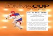 LOMMA CUP - TPSS · 14- 15 Maj 2016 Miniorer, Kadetter, Juniorer, Seniorer och Masters 35 + Nybörjare och Avancerade. Välkomna till årets roligaste Internationella tävling i Kamp