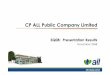 CP ALL Public Company Limited3Q08: Presentation Results November 2008 2 Financial Highlights Company Only Total Revenue Net Profits Consolidated Total Revenue Net Profits Units: MB