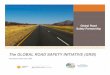 P VenterGRSP Global Road Safety Initiative...Global Road Safety Initiative • The Partners: Michelin, Renault, Shell, Total, Toyota • The Objective: “To improve the quality of