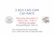 2.810 CAD-CAM Cah RACE - MITweb.mit.edu/2.810/www/files/lectures/lec99-car-2019.pdf · 2.810 CAD-CAM Cah RACE ... Pahk Yah Cah in Hahvahd Yahd. 2 Key dates for project Available at