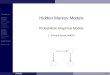Hidden Markov Models - INAOEesucar/Clases-mgp/Notes/class5-hmm.pdf · Markov Chains Basic Questions Parameter Estimation Convergence Hidden Markov Models Basic Questions Learning