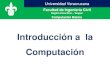 Introducción a la Computación€¦ · Introducción a la Computación Facultad de Ingeniería Civil Región Poza Rica – Tuxpan Computación Básica Universidad Veracruzana