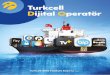 Turkcell Dijital Operatör · 37 Turkcell’in Dijital Servisleri 2018 Faaliyetlerimiz 38 Örnek Gösterilen Dijital Operatör 40 Üstün Teknolojimiz 46 Bireysel İşimiz 52 Kurumsal