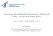 Providing Mental Health Services for TANF and …...Providing Mental Health Services for TANF and Other Low-Income Participants June 15, 2016 -- 12:30 to 2:00 P.M. ET Moderator: Carol