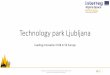 Technology park Ljubljana · TPLJ –science and technology park Level 4: Collaboration Level 3: B2B linking Level 2: Start-up support Level 1: Infrastructure •Evolution of support: