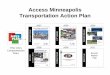 Access Minneapolis Transportation Action Plan...Transportation Action Plan COUNCIL DRAFT – JUNE 5, 2009 Bicycle Master Plan DOWNTOWN STREETCAR PEDESTRIAN DESIGN GUIDELINES CITYWIDE