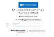 Microsoft Exchange Server 2013 Kurulum ve Konfigürasyonu · PDF file Microsoft Exchange Server 2013 ile birlikte Exchange 2007 ve Exchange 2010’da tanımı olduğumuz 5 adet Exchange