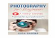 Photography for Beginners (A Video Course): The ... Videography for Beginners This is our main videography course that teaches you the art of shooting videos even if you have no prior