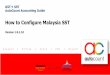 How to Configure Malaysia SST...2018/08/28  · How to Configure Sales and Service Tax (SST) Go to Tax Tax Code Maintenance Configure Malaysia SST1. Click on Configure Malaysia SST