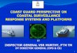 COAST GUARD PERSPECTIVE ON COASTAL SURVEILLANCE AND RESPONSE SYSTEMS …ficci.in/.../22716/ISP/2-IGVSR-Murthy-Indian-Coast-Gaurd.pdf · 2016-05-11 · TRACKING AND IDENTIFICATION