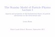 TheStandarModelofParticlePhysics LectureIreina/talks/marialaach11_1.pdfParticles and forces are a realization of fundamental symmetries of nature Very old story: Noether’s theorem