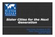 Sister Cities for the Next Generation - Chesapeake, Virginia · »Five Global Factors. Connection between Sister Cities and International Development ... officials in Beijing and