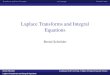 Laplace Transforms and Integral Equations · PDF file Laplace Transforms and Integral Equations. logo1 Transforms and New Formulas An Example Double Check The Laplace Transform of