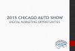 2015 CHICAGO AUTO SHOW · Additional Digital Opportunities Showfloor Wi-Fi Sponsor • $35,000 • Includes branded splash page with call to action and branded signage. Social Media