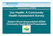 Eastern Shore Musquodoboit (ESM) Community Health Board ... · • Length: 40 minute telephone/cell phone survey • Questions comes from the Canadian Community Health Survey •