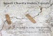 Small Charity Index Trends - KindLink · The Small Charity Index, which has tracked approximately 300 small charities between June 2013 and May 2016, shows that small charities have