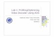Lab-1: Profiling/Optimizing Video Decoder Using ADScjtsai/courses/soc/labs/soc11_lab1.pdf2/22 Profiling MPEG-4 SP Decoder Goal: Profiling and optimizing the MPEG-4 video decoder, m4v_dec