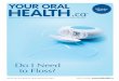 Do i need to Floss? · to Floss? Dovetail Communications - ODA YCMIH ad - 8.125 in w x 10.875 in h eng 2.indd 1 2016-04-12 10:21:33 AM Fall | Winter 2016-17 • youroralhealth.ca