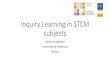 Inquiry Learning in Stem subjects · relation to Inquiry Based Learning IBSE has a great potential but is a challenging task ZTeachingisntan exact science. Uncertainty is in its nature