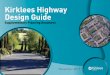 Kirklees Highway Design Guide · 2019-11-18 · highway design-related issues, such as drainage, safety, access and parking. xii. This SPD supplements the Local Plan policies relevant