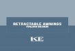 RETRACTABLE AWNINGS - KE Outdoor Design · PDF file Your KE Retractable awning provides high grade UV protection, allowing everyone to stay outdoors longer without concern of the harmful