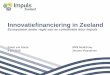 Innovatiefinanciering in Zeeland€¦ · Innovatiesubsidies MKB Zeeland –MIT Zuid •Haalbaarheidsprojecten (technisch en economisch) 40% van de subsidiabele kosten, max. € 25.000